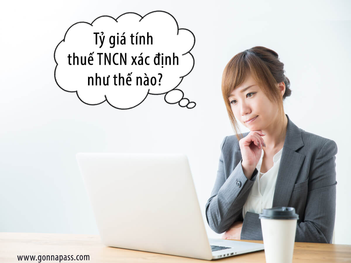 Tỷ giá tính thuế TNCN xác định như thế nào?