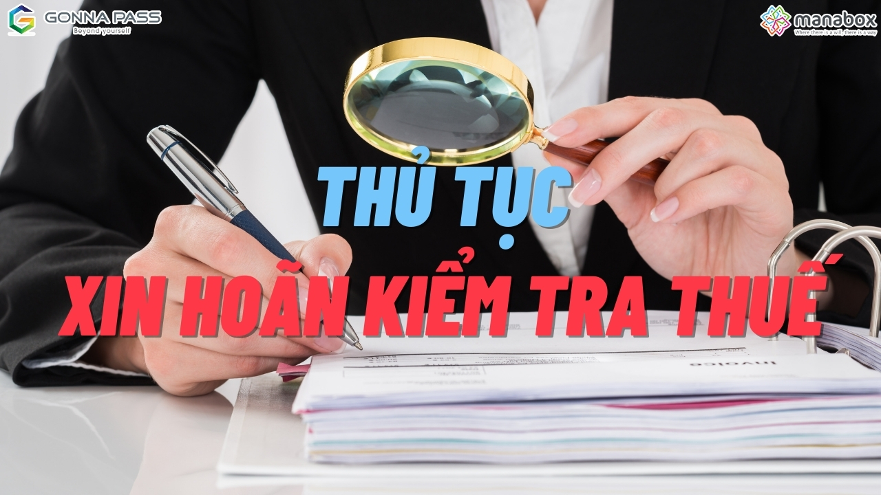 Thủ tục xin hoãn thời gian kiểm tra thuế