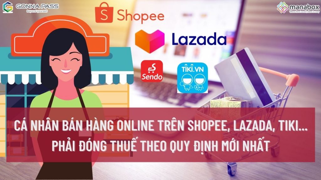cá nhân bán hàng online trên shopee, lazada, tiki... phải đóng thuế theo quy định mới nhất