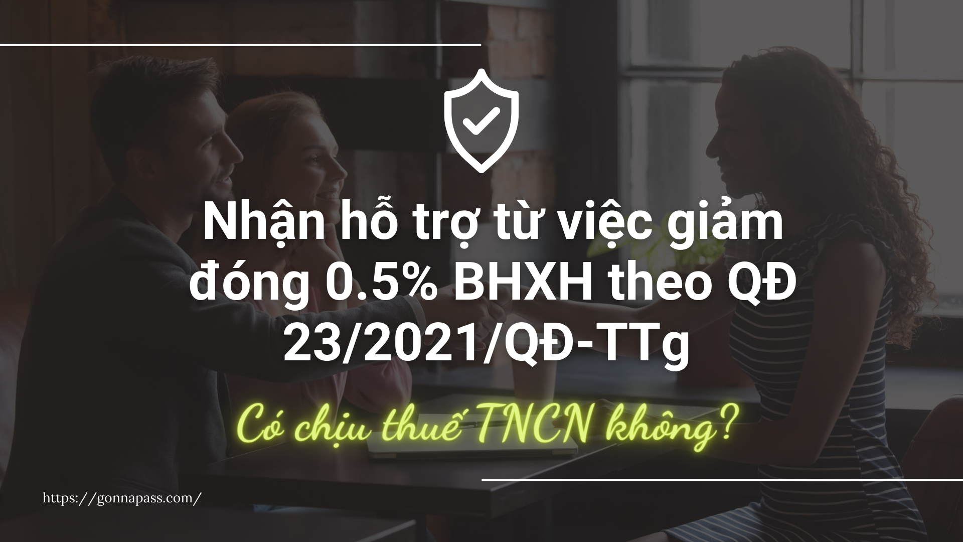 Nhận hỗ trợ từ việc giảm đóng 0.5% quỹ TNLĐ-BNN có chịu thuế TNCN không?