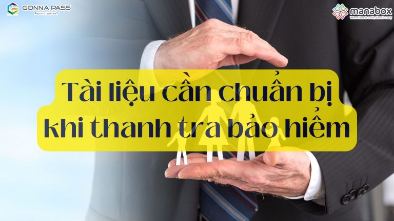 Tài liệu cần chuẩn bị khi thanh tra bảo hiểm