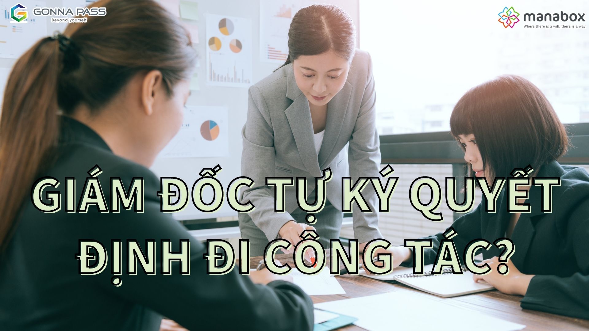 Giám đốc tự ký quyết định đi công tác? - Gonnapass